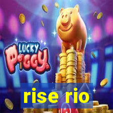 rise rio